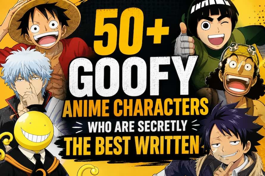 50+ Goofy Anime Characters Who Are Secretly the Best Written