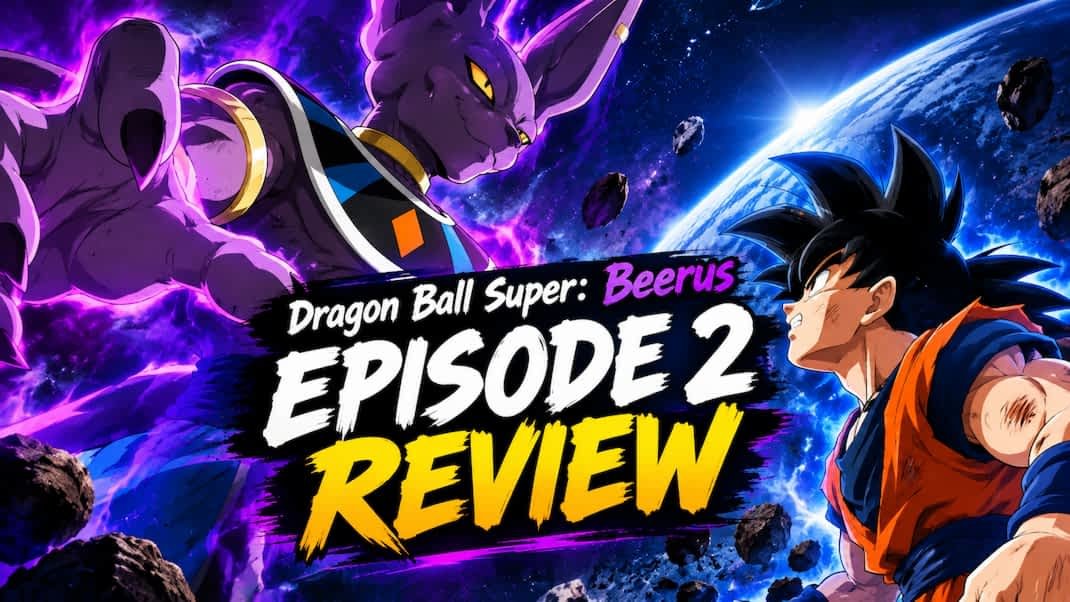 Dragon Ball Super Beerus Episode 2 Review – Tension Builds on Earth and Beyond